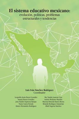 Seller image for El Sistema Educativo Mexicano: Evoluci�n, Pol�ticas, Problemas Estructurales Y Tendencias (Paperback or Softback) for sale by BargainBookStores
