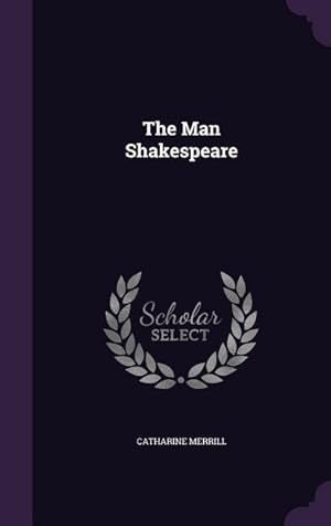 Seller image for The Man Shakespeare for sale by moluna