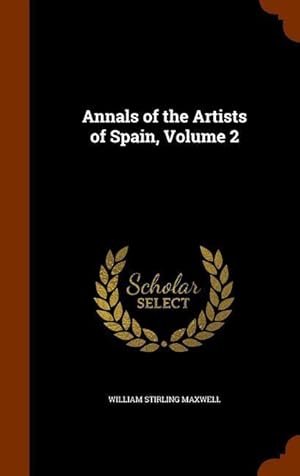 Bild des Verkufers fr Annals of the Artists of Spain, Volume 2 zum Verkauf von moluna