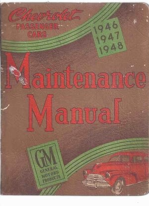 Bild des Verkufers fr GM - General Motors Products of Canada Limited MAINTENANCE MANUAL for CHEVROLET Passenger Cars 1946 / 1947 / 1948 ( Shop - Reference Manual Chev Automobiles ) zum Verkauf von Leonard Shoup