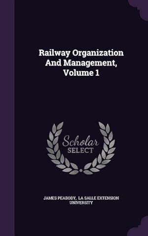 Bild des Verkufers fr Railway Organization And Management, Volume 1 zum Verkauf von moluna