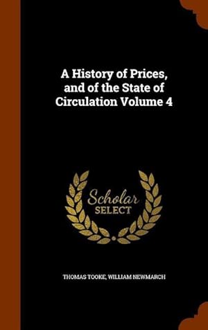 Seller image for A History of Prices, and of the State of Circulation Volume 4 for sale by moluna