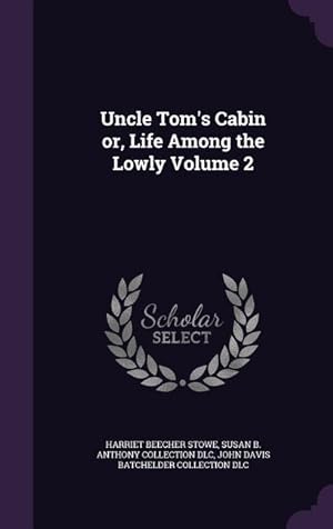 Bild des Verkufers fr Uncle Tom\ s Cabin or, Life Among the Lowly Volume 2 zum Verkauf von moluna