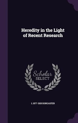 Bild des Verkufers fr Heredity in the Light of Recent Research zum Verkauf von moluna