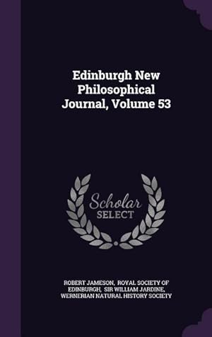 Bild des Verkufers fr Edinburgh New Philosophical Journal, Volume 53 zum Verkauf von moluna