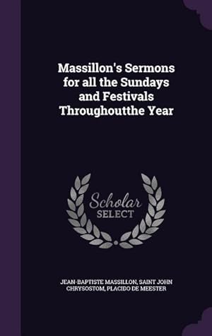 Bild des Verkufers fr Massillon\ s Sermons for all the Sundays and Festivals Throughoutthe Year zum Verkauf von moluna