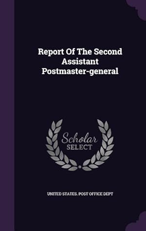 Imagen del vendedor de Report Of The Second Assistant Postmaster-general a la venta por moluna