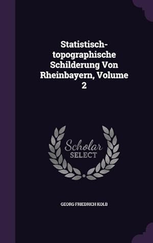 Bild des Verkufers fr Statistisch-topographische Schilderung Von Rheinbayern, Volume 2 zum Verkauf von moluna