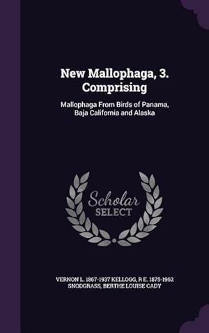 Imagen del vendedor de New Mallophaga, 3. Comprising: Mallophaga From Birds of Panama, Baja California and Alaska a la venta por moluna