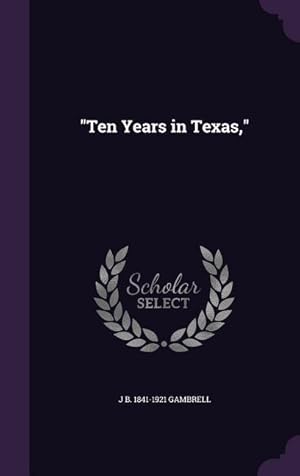 Seller image for 10 YEARS IN TEXAS for sale by moluna