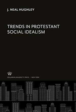 Bild des Verkufers fr Trends in Protestant Social Idealism zum Verkauf von WeBuyBooks