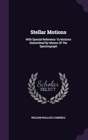 Bild des Verkufers fr Stellar Motions: With Special Reference To Motions Determined By Means Of The Spectrograph zum Verkauf von moluna