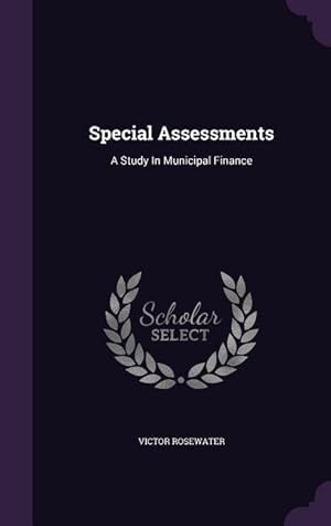 Seller image for Special Assessments: A Study In Municipal Finance for sale by moluna