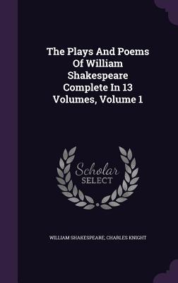 Bild des Verkufers fr The Plays And Poems Of William Shakespeare Complete In 13 Volumes, Volume 1 zum Verkauf von moluna