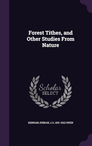 Bild des Verkufers fr Forest Tithes, and Other Studies From Nature zum Verkauf von moluna