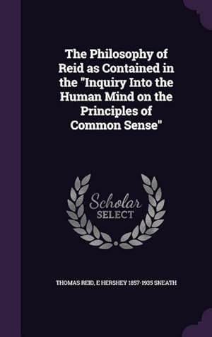 Seller image for The Philosophy of Reid as Contained in the Inquiry Into the Human Mind on the Principles of Common Sense for sale by moluna