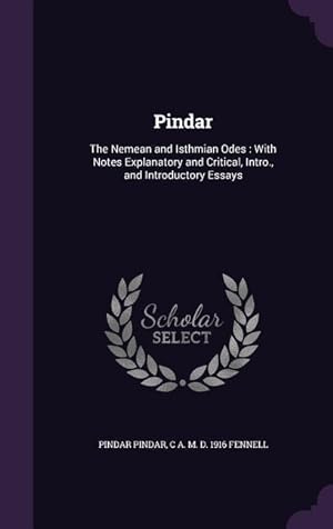 Immagine del venditore per Pindar: The Nemean and Isthmian Odes: With Notes Explanatory and Critical, Intro., and Introductory Essays venduto da moluna