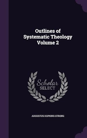 Bild des Verkufers fr Outlines of Systematic Theology Volume 2 zum Verkauf von moluna