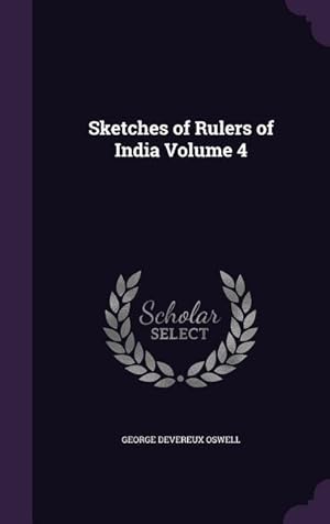 Bild des Verkufers fr Sketches of Rulers of India Volume 4 zum Verkauf von moluna