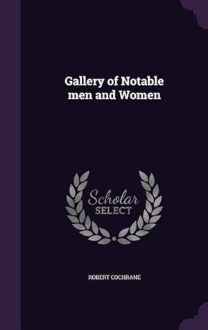 Bild des Verkufers fr Gallery of Notable men and Women zum Verkauf von moluna