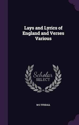 Immagine del venditore per Lays and Lyrics of England and Verses Various venduto da moluna