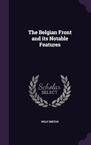 Imagen del vendedor de The Belgian Front and its Notable Features a la venta por moluna