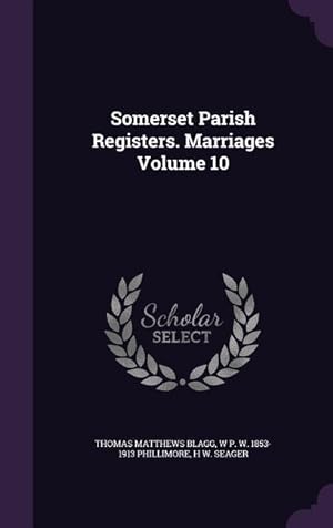 Seller image for Somerset Parish Registers. Marriages Volume 10 for sale by moluna