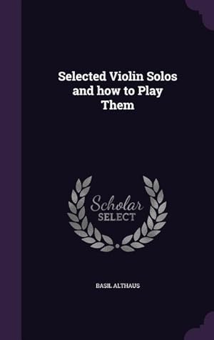 Imagen del vendedor de Selected Violin Solos and how to Play Them a la venta por moluna