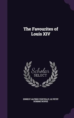 Seller image for The Favourites of Louis XIV for sale by moluna
