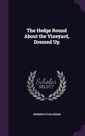 Image du vendeur pour The Hedge Round About the Vineyard, Dressed Up mis en vente par moluna