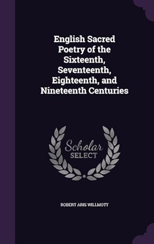 Bild des Verkufers fr English Sacred Poetry of the Sixteenth, Seventeenth, Eighteenth, and Nineteenth Centuries zum Verkauf von moluna