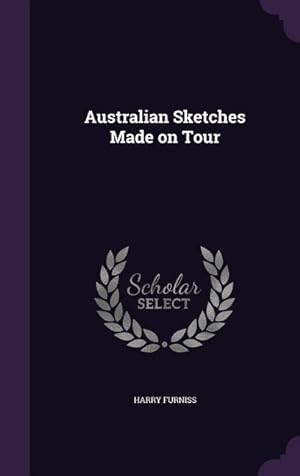 Immagine del venditore per Australian Sketches Made on Tour venduto da moluna