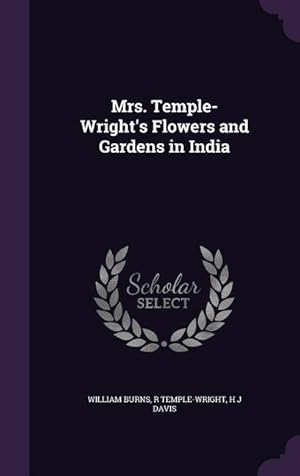 Bild des Verkufers fr Mrs. Temple-Wright\ s Flowers and Gardens in India zum Verkauf von moluna