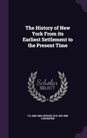 Bild des Verkufers fr The History of New York From its Earliest Settlement to the Present Time zum Verkauf von moluna