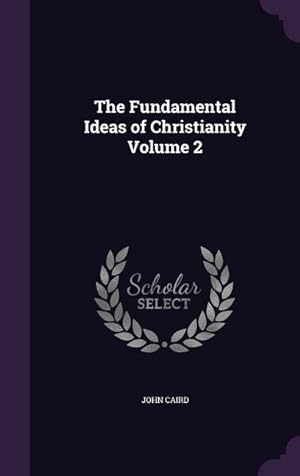 Bild des Verkufers fr The Fundamental Ideas of Christianity Volume 2 zum Verkauf von moluna