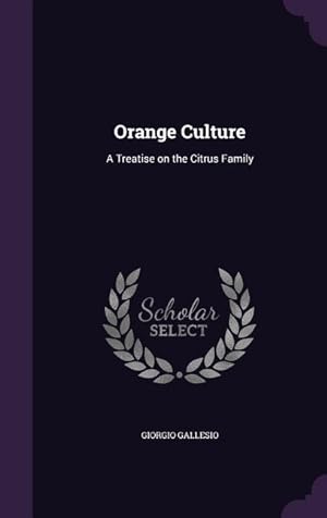 Imagen del vendedor de Orange Culture: A Treatise on the Citrus Family a la venta por moluna