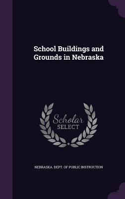 Immagine del venditore per School Buildings and Grounds in Nebraska venduto da moluna