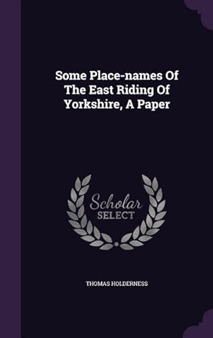 Bild des Verkufers fr Some Place-names Of The East Riding Of Yorkshire, A Paper zum Verkauf von moluna