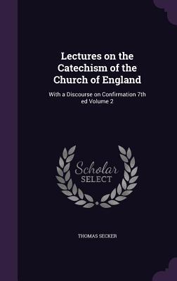 Bild des Verkufers fr Lectures on the Catechism of the Church of England: With a Discourse on Confirmation 7th ed Volume 2 zum Verkauf von moluna