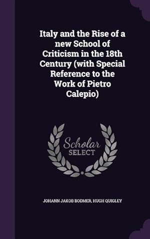 Bild des Verkufers fr Italy and the Rise of a new School of Criticism in the 18th Century (with Special Reference to the Work of Pietro Calepio) zum Verkauf von moluna