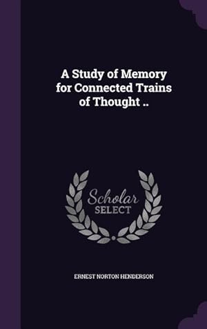 Bild des Verkufers fr A Study of Memory for Connected Trains of Thought . zum Verkauf von moluna