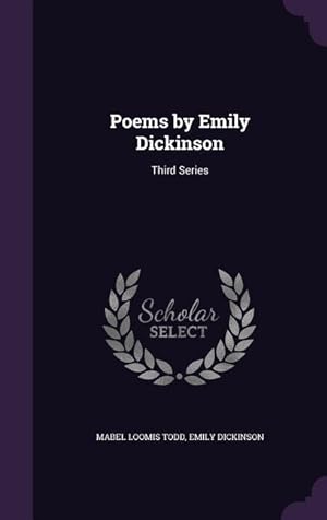 Image du vendeur pour Poems by Emily Dickinson: Third Series mis en vente par moluna