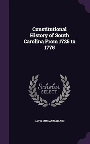 Bild des Verkufers fr Constitutional History of South Carolina From 1725 to 1775 zum Verkauf von moluna