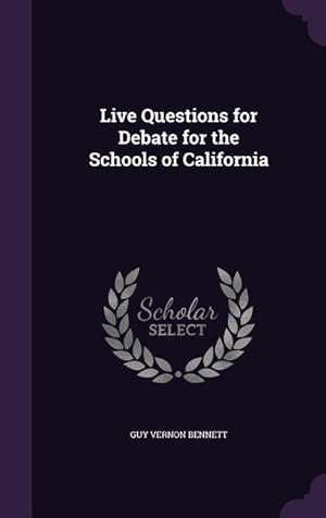 Seller image for Live Questions for Debate for the Schools of California for sale by moluna