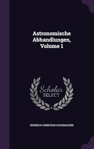 Bild des Verkufers fr Astronomische Abhandlungen, Volume 1 zum Verkauf von moluna