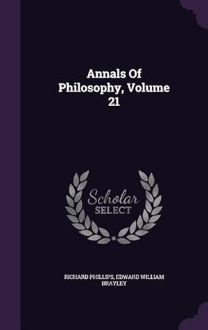 Bild des Verkufers fr Annals Of Philosophy, Volume 21 zum Verkauf von moluna