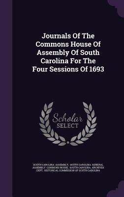 Bild des Verkufers fr Journals Of The Commons House Of Assembly Of South Carolina For The Four Sessions Of 1693 zum Verkauf von moluna