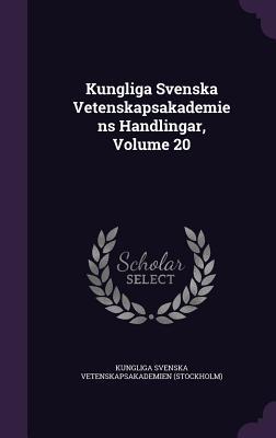 Bild des Verkufers fr Kungliga Svenska Vetenskapsakademiens Handlingar, Volume 20 zum Verkauf von moluna