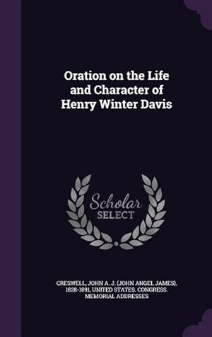 Imagen del vendedor de Oration on the Life and Character of Henry Winter Davis a la venta por moluna