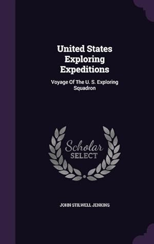 Bild des Verkufers fr United States Exploring Expeditions: Voyage Of The U. S. Exploring Squadron zum Verkauf von moluna